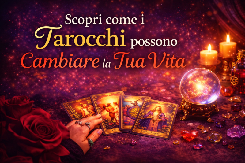 Scopri come i Tarocchi possono Cambiare la Tua Vita
